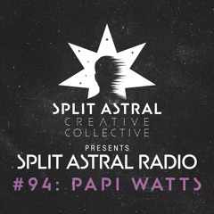 Split Astral Radio #94: PapiWatts