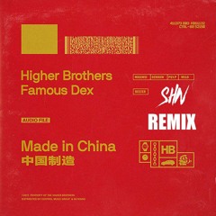 Higher Brothers x Famous Dex - Made In China (SHIV Remix)