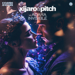 Invisible - Xijaro & Pitch and Adara