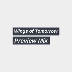 Wings of Tomorrow - PREVIEW MIX