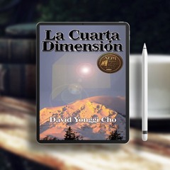 La Cuarta dimensión (Spanish Edition). Free Reading [PDF]