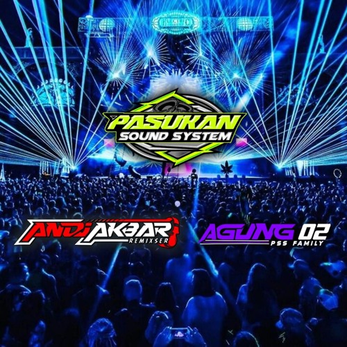 PASUKAN SOUND SYSTEM NO LIMIT...!!! [AndiAkbar Remixser]#PSS FAMILY