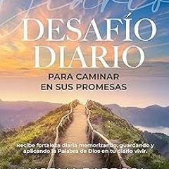 ( Desafío Diario para caminar en sus promesas: Recibe fortaleza diaria memorizando, guardando y