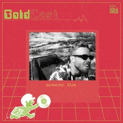 GH GoldCast 024 | eclectic. DJs