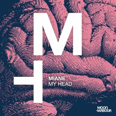 Miane - My Head [Moon Harbour]