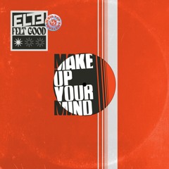ELTE - Make Up Your Mind [BIG TOP AMSTERDAM]