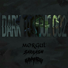 Dark Tongue 002 feat. Shamoy & Sarkasm
