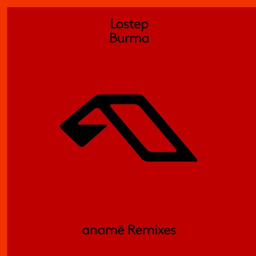 Lostep - Burma (anamē AM Remix)