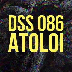DSS 086 | Atoloi
