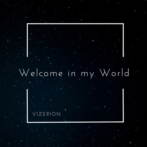 Stream Welcome In My World By V1zerion Listen Online For Free On Soundcloud