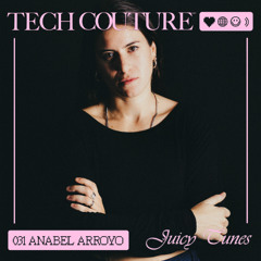 Juicy Tunes 031 w/ Anabel Arroyo