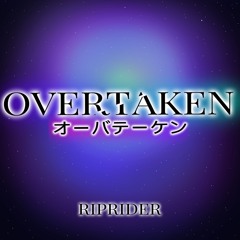 OVERTAKEN | Arcaea 4th song contest rejected song | Riprider