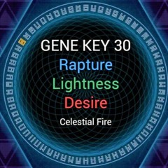 Gene Key 30
