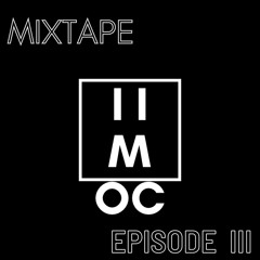 I²HMOC Mixtape Episode III W/Monochromatty