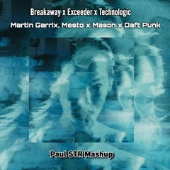 Martin Garrix, Mesto x Mason x Daft Punk - Breakaway x Exceeder x Technologic (Paul STR Mashup)
