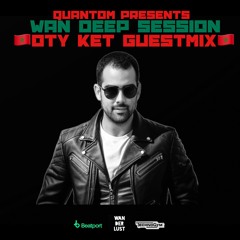 WAN DEEP SESSION #833 (QUANTOM x Deni Blaq vs. Oty Ket Exclusive Mix Vol. XXXII. @ MELODIC ROOM)