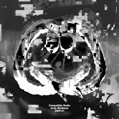 CMR141 - Guest Mix  - Andy Woldman - NFT