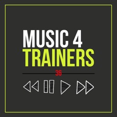 Music 4 Trainers 036