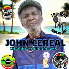 JOHN CEREAL - Chasing Your Dreams / TruMon Dubplate