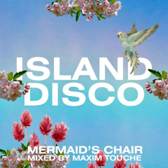 Island Disco - Mermaid's Chair