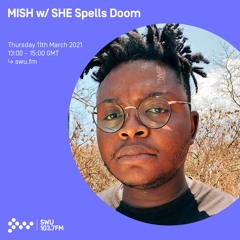 MISH w/ SHE Spells Doom - 11th MAR 2021