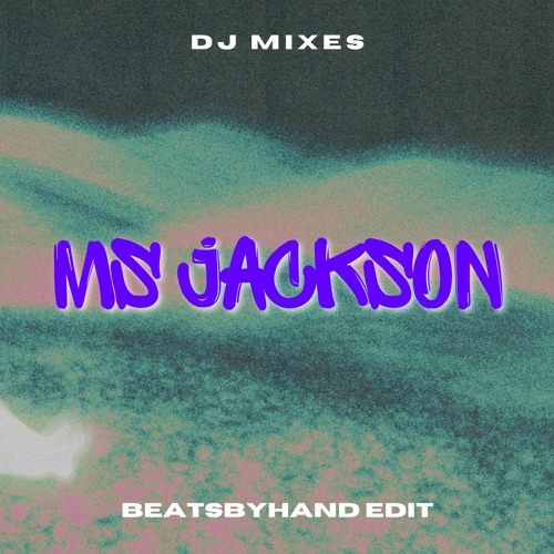 Stream Beatsbyhand Ms Jackson (bootleg/remix) by beatsbyhand remixes