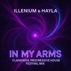 In My Arms (Clangsoul Progressive House Festival Mix)