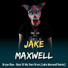 Bryan Rice - Beat Of My Own Drum [Jake Maxwell Remix] (Free Download)