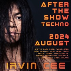 After the show TECHNO (20240825) - Live DJ Set by Irvin Cee
