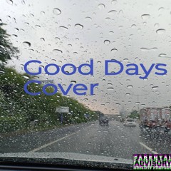Good Days Cover Feat Lil Beagle