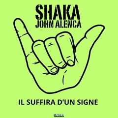 SHAKA Il Suffira D'un Signe