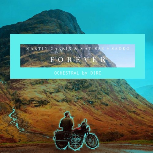Stream Martin Garrix, Matisse & Sadko - Forever (Orchestral by DIRC) by  DIRC | Listen online for free on SoundCloud