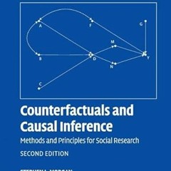 [Read] EBOOK 💔 Counterfactuals and Causal Inference: Methods and Principles for Soci