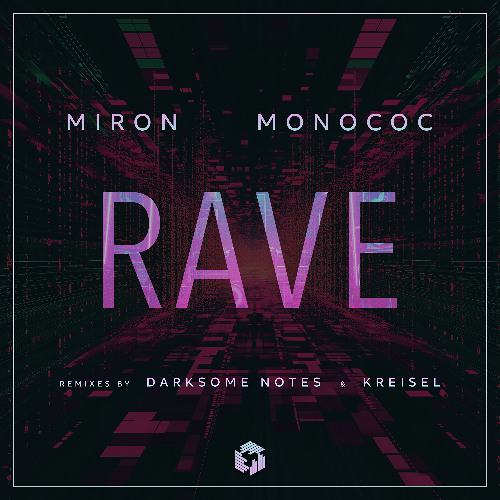 Miron & Monococ - Rave (Darksome Notes Remix)