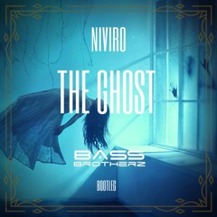 NIVIRO - The Ghost (Bass Brotherz Bootleg)FREE DOWNLOAD