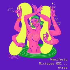 Manifesto Mixtapes :: 001 Atree