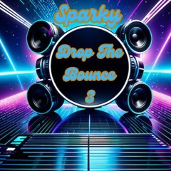 Sparky Drop The Bounce 3