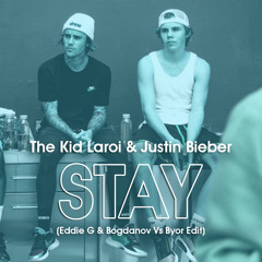 The Kid Laroi & Justin Bieber Vs Byor - Stay (Eddie G & Bogdanov Edit)