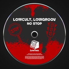 LowCult, Lowgroov - No Stop (Extended Mix)