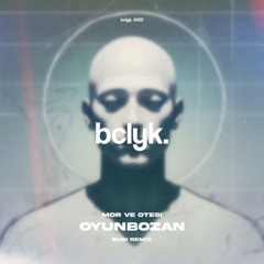 Mor ve Ötesi - Oyunbozan (BUGI Remix)