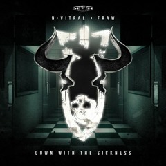 N-Vitral x Fraw - Down With The Sickness
