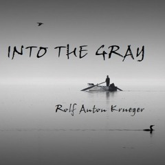 Into The Gray - Rolf Anton Krueger - Cinematic Trailer Music