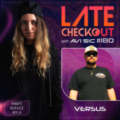 VERSUS & AVI SIC | LATE CHECKOUT | EPISODE 180