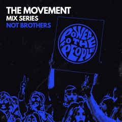 The Movement mix series w/ Not Brothers