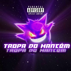 TROPA DO MANTÉM