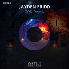 JAYDEN FRIDD - GOD DAMN (Caved In Records)STREAM ON SPOTIFY