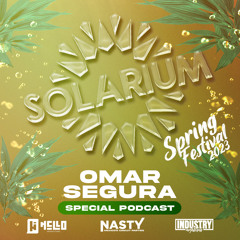 Omar Segura - Solarium Spring Festival 2023 (Podcast 11)