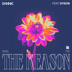 Dannic Feat. DYSON - The Reason