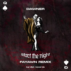 DAWNER - Start The Night (Fayawn Remix)