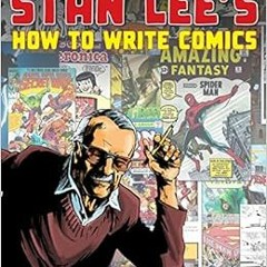 VIEW PDF EBOOK EPUB KINDLE Stan Lee's How to Write Comics: From the Legendary Co-Crea